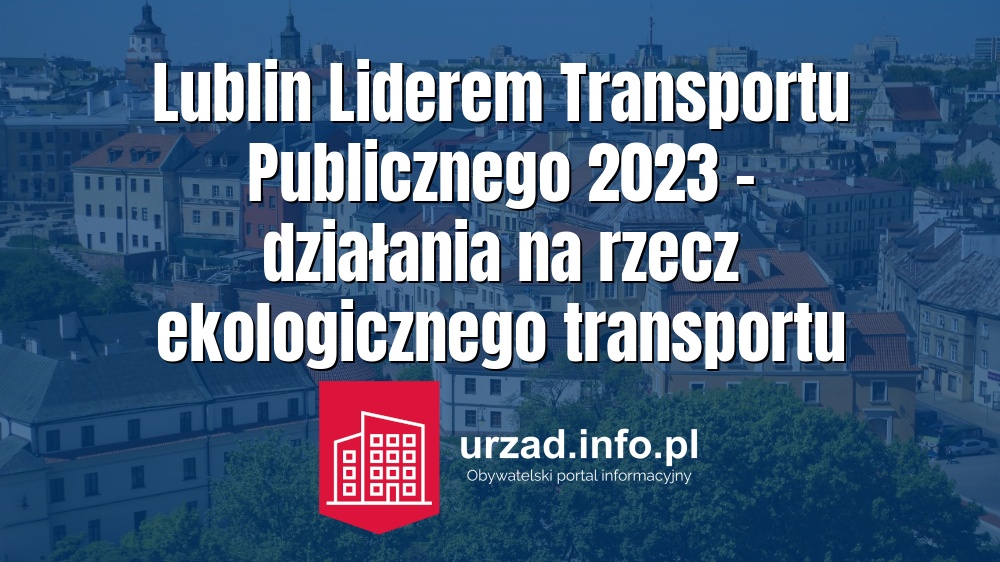Lublin Liderem Transportu Publicznego 2023 – działania na rzecz ekologicznego transportu