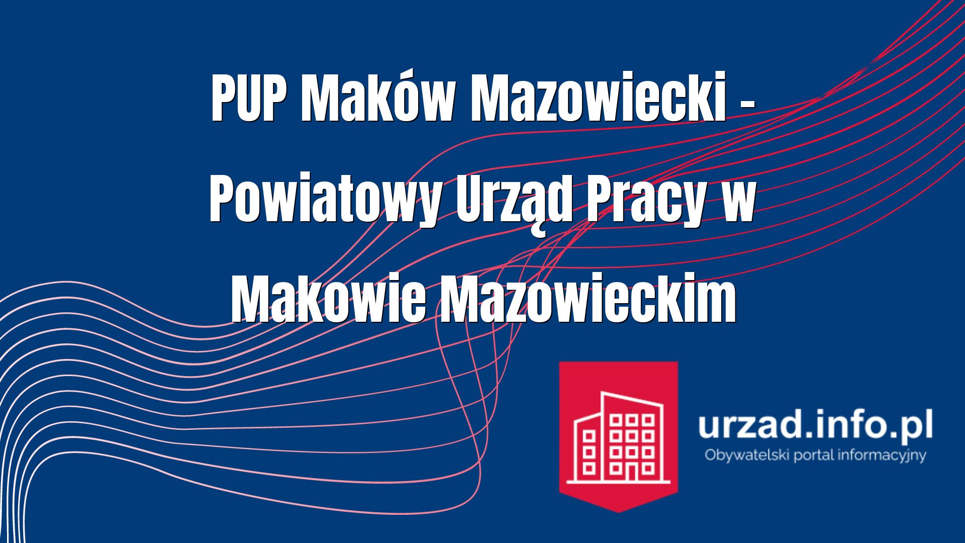 PUP Maków Mazowiecki – Powiatowy Urząd Pracy w Makowie Mazowieckim