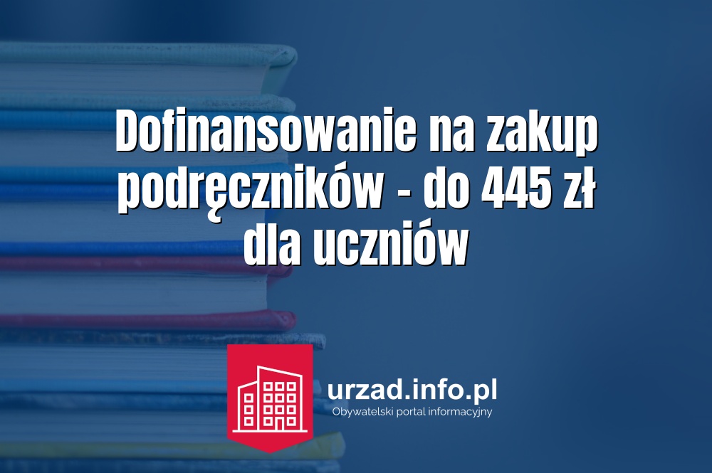 Dofinansowanie na zakup podręczników – do 445 zł dla uczniów