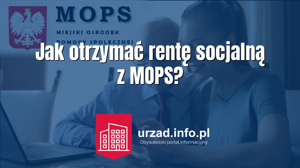 Jak otrzymać rentę socjalną z MOPS?