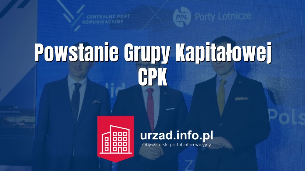 Powstanie Grupy Kapitałowej CPK
