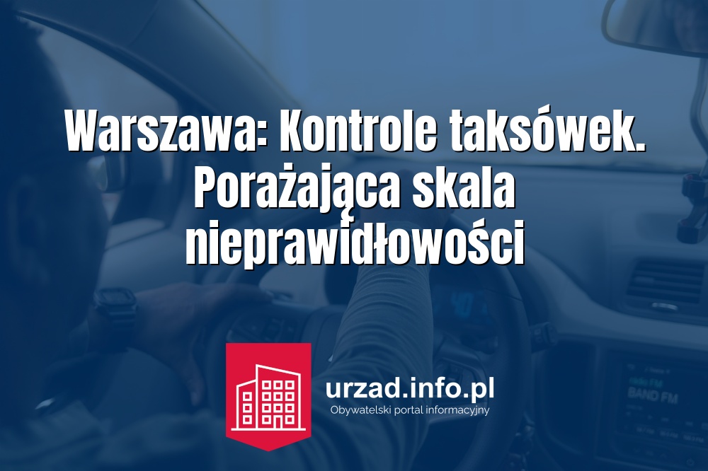 Warszawa: Kontrole taksówek. Porażająca skala nieprawidłowości