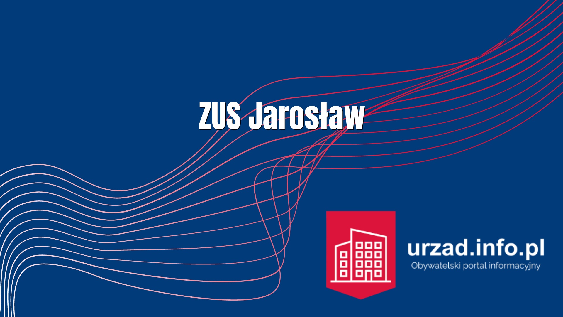 ZUS Jarosław – Zakład Ubezpieczeń Społecznych Inspektorat w Jarosławiu 