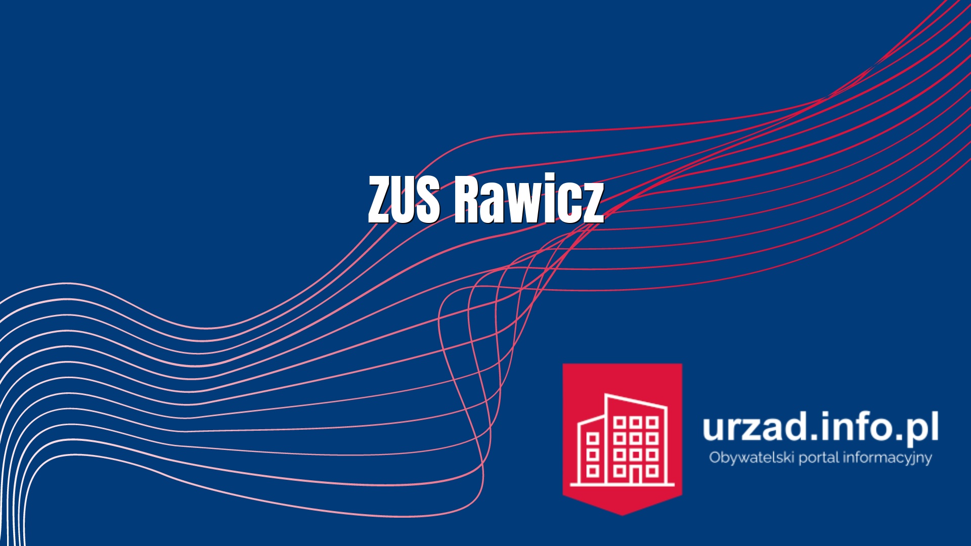 ZUS Rawicz - Zakład Ubezpieczeń Społecznych Inspektorat w Rawiczu