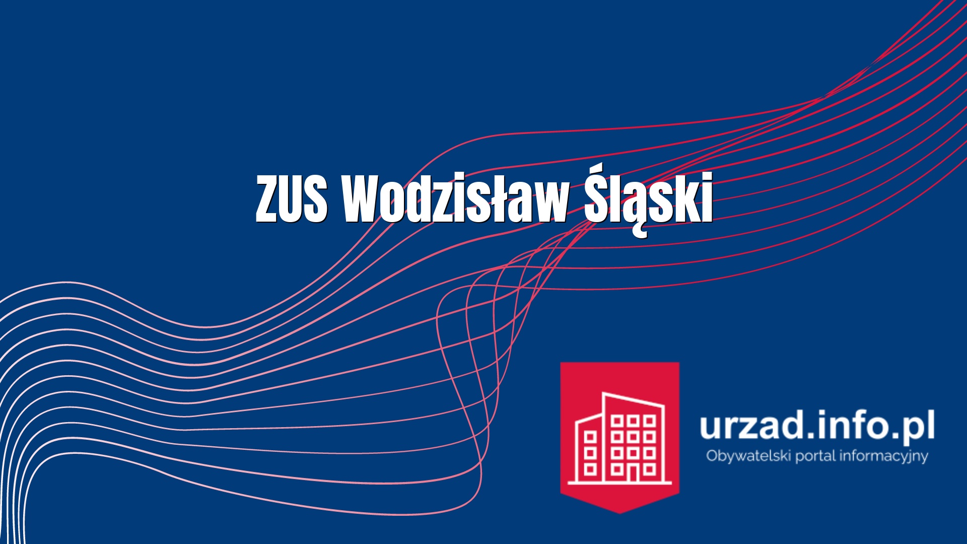 ZUS Wodzisław Śląski - Zakład Ubezpieczeń Społecznych Inspektorat w Wodzisławiu Śląskim