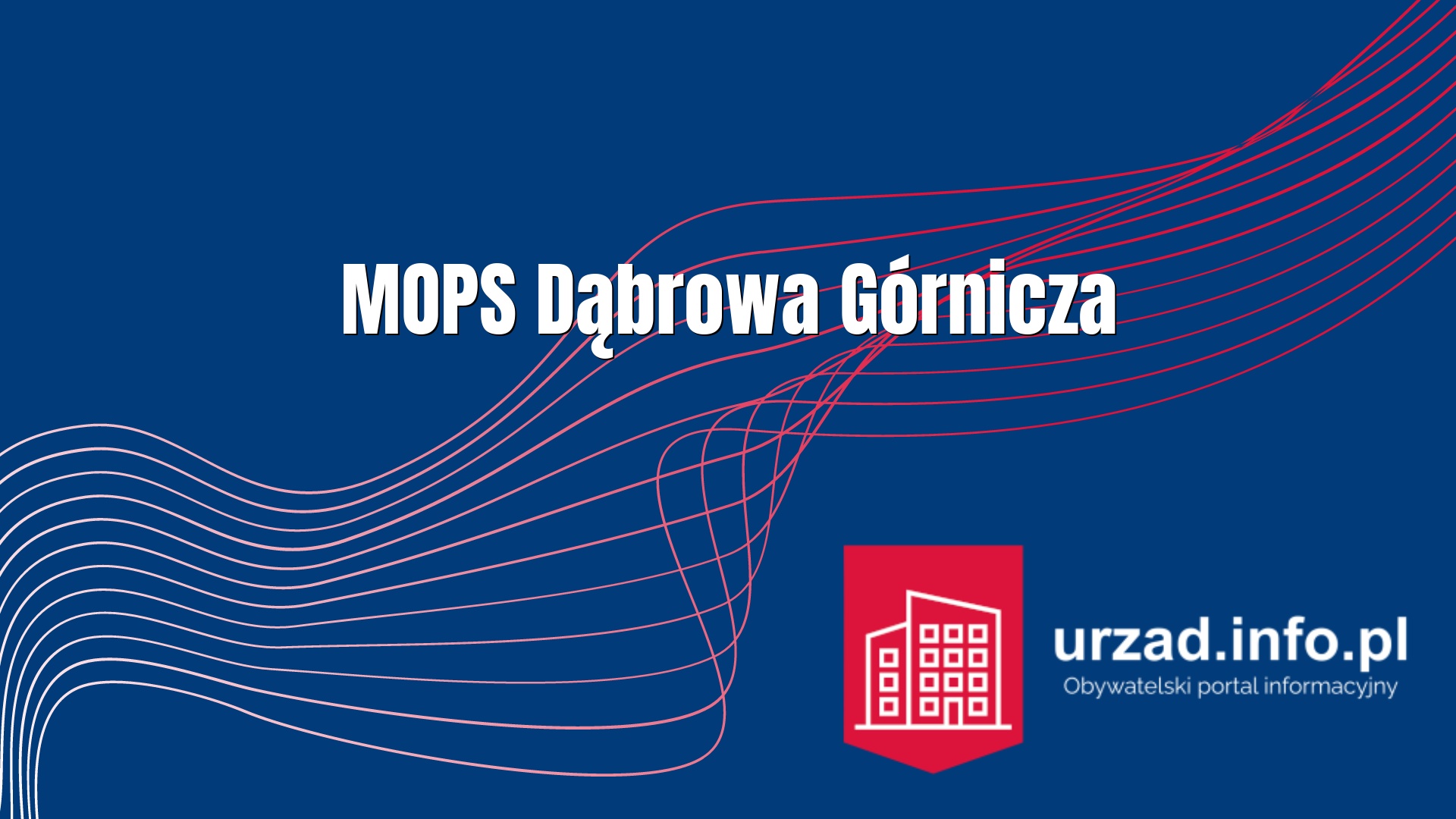 MOPS Dąbrowa Górnicza – Miejski Ośrodek Pomocy Społecznej w Dąbrowie Górniczej