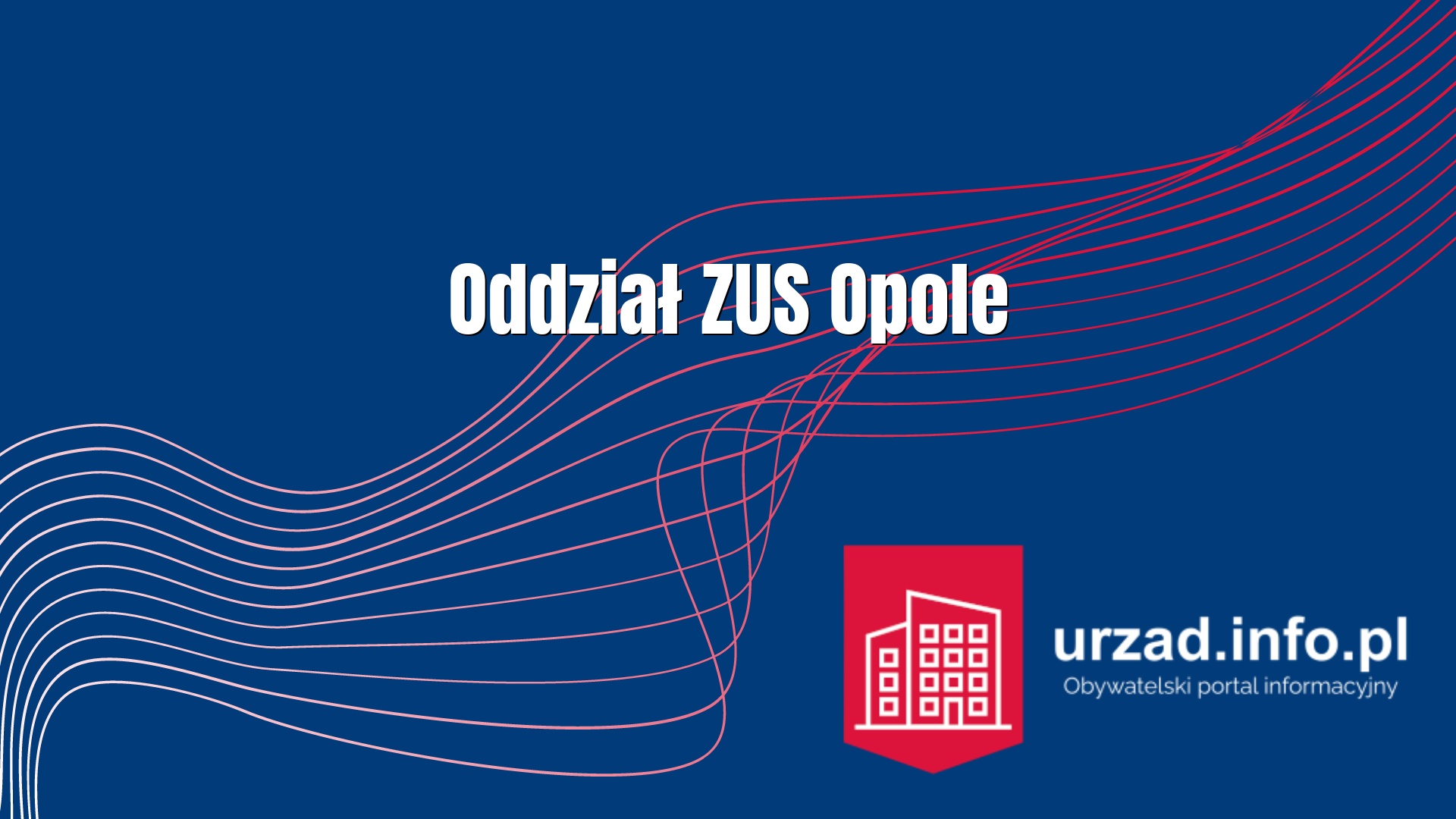 ZUS Opole – Zakład Ubezpieczeń Społecznych Oddział w Opolu