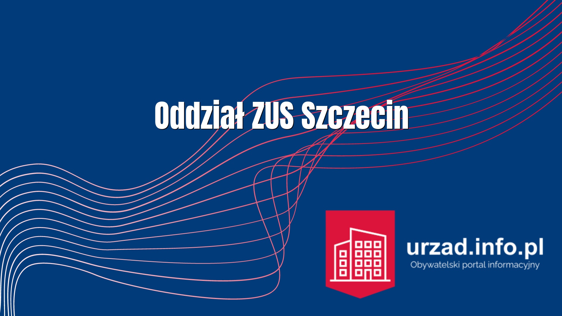 ZUS Szczecin – Zakład Ubezpieczeń Społecznych oddział w Szczecinie
