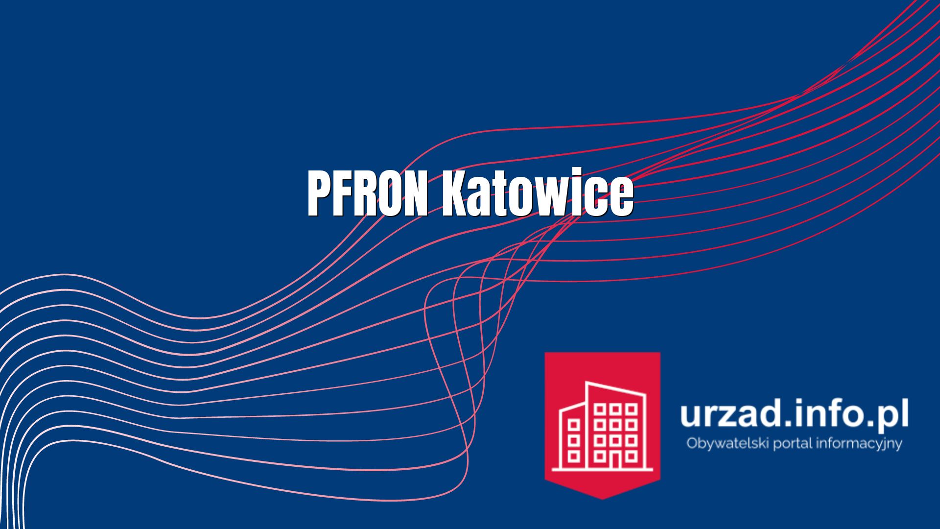 PFRON Katowice – Państwowy Fundusz Rehabilitacji Osób Niepełnosprawnych