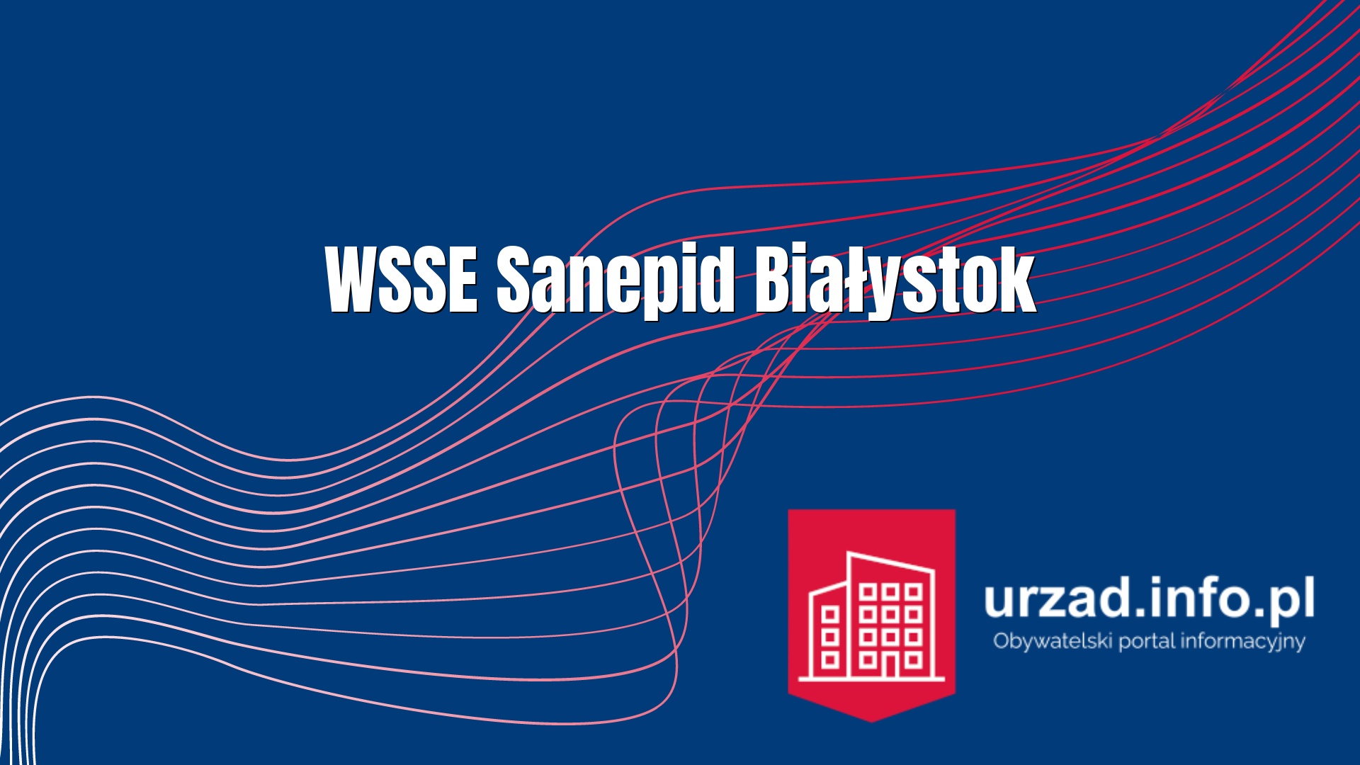 Sanepid Białystok – Wojewódzka Stacja Sanitarno-Epidemiologiczna w Białymstoku 