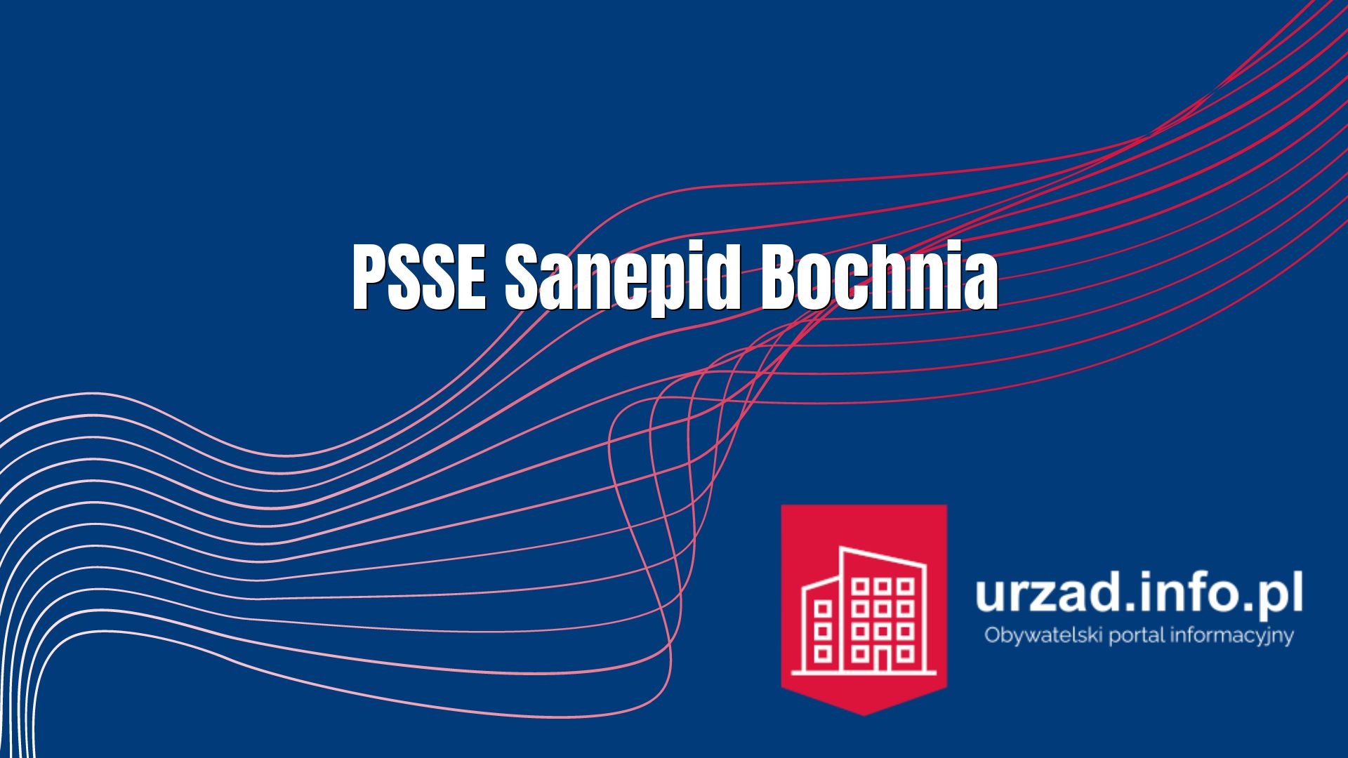 Sanepid Bochnia –  Powiatowa Stacja Sanitarno-Epidemiologiczna w Bochni