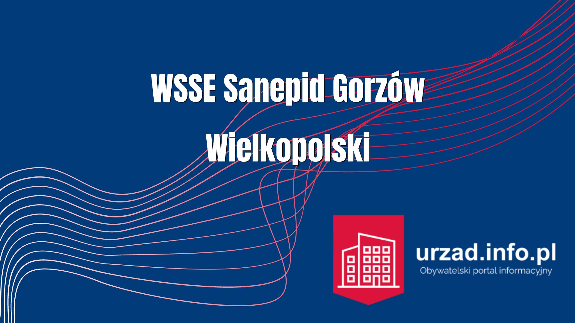 Sanepid Gorzów Wielkopolski – Wojewódzka Stacja Sanitarno-Epidemiologiczna w Gorzowie Wielkopolskim 