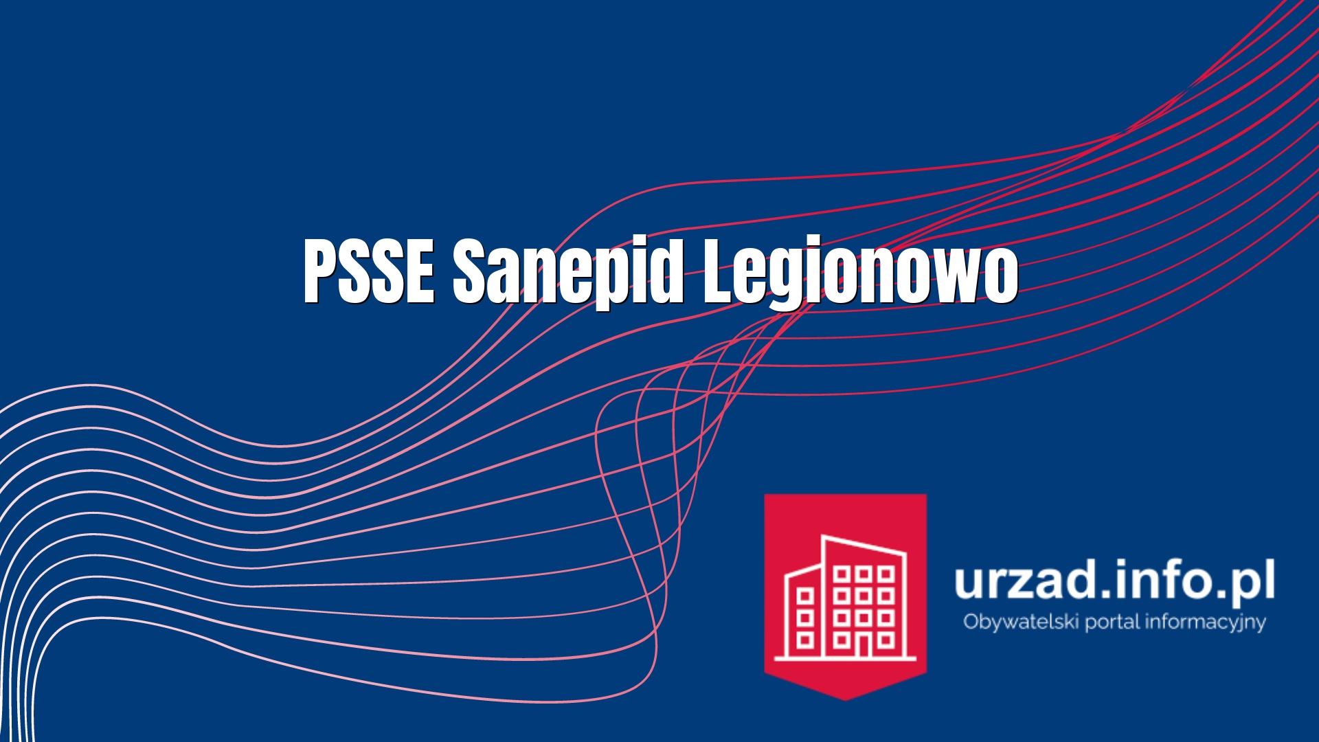Sanepid Legionowo – Powiatowa Stacja Sanitarno-Epidemiologiczna w Legionowie 