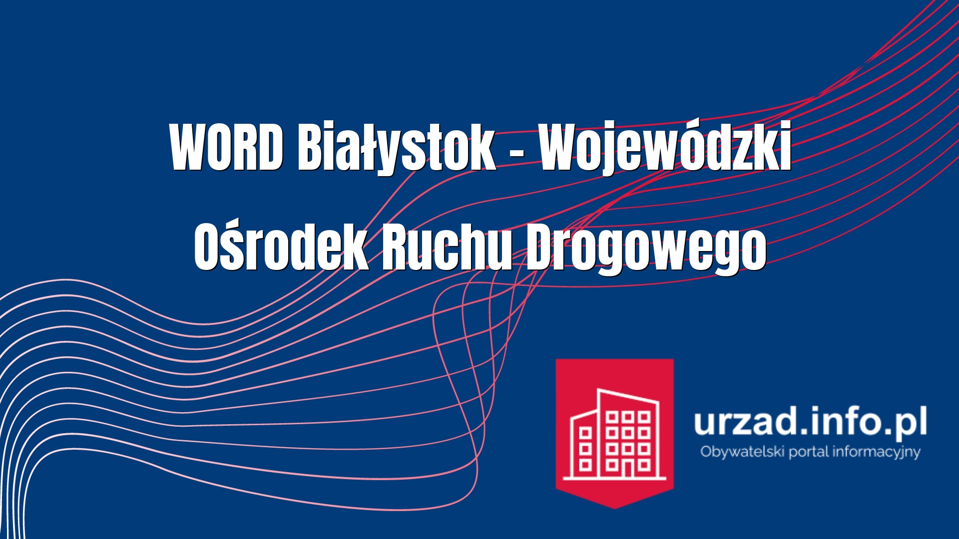 Wojewódzki Ośrodek Ruchu Drogowego w Białymstoku